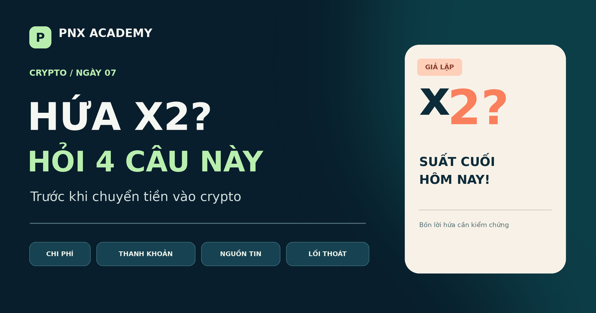 Hứa x2? 4 câu hỏi trước khi đầu tư crypto